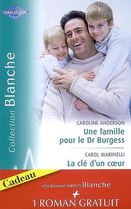 Une famille pour le Dr Burgess. La clé d'un coeur. Fiançailles improvisées