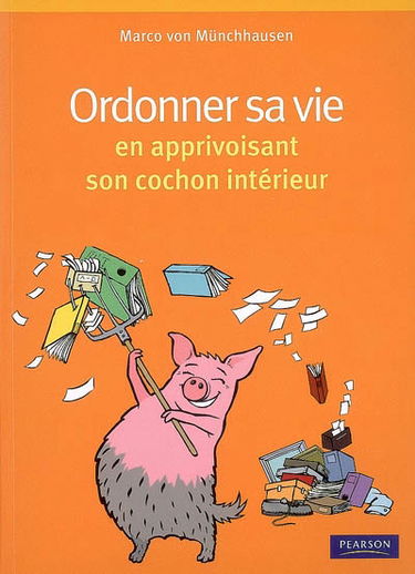 Organiser sa vie avec le cochon qui sommeille en nous