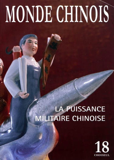 Monde chinois : nouvelle Asie, n° 18. La puissance militaire chinoise