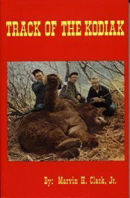 Track of the Kodiak by Jr. Marvin H. Clark (1998-08-01)