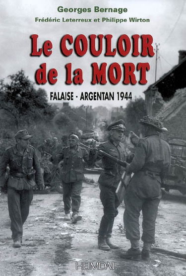 Le couloir de la mort : Falaise-Argentan 1944