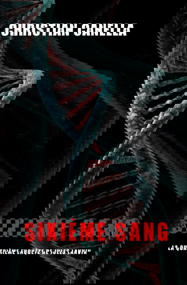 Sixième Sang: La quatrième enquête de Jules Lanvin