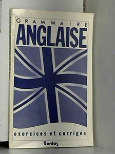 Exercices de grammaire anglaise : cahier d'exercices