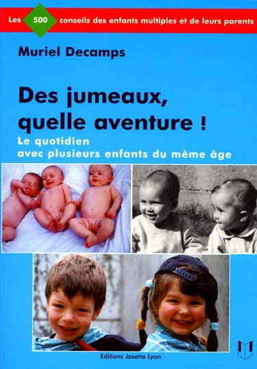 Couverture de Des jumeaux, quelle aventure ! : le quotidien avec plusieurs enfants du même âge