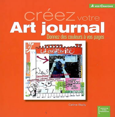 Créez votre Art journal : donnez des couleurs à vos pages