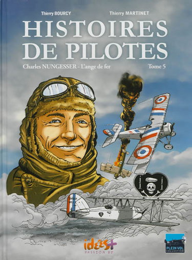 Couverture de Histoires de pilotes. Vol. 5. Charles Nungesser : l'ange de fer