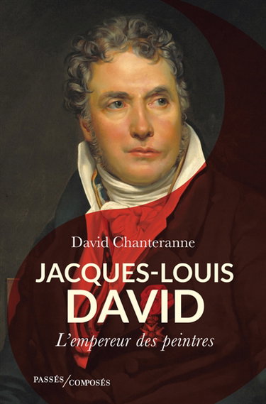 Jacques-Louis David : l'empereur des peintres