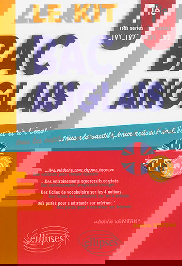 Bac anglais, le kit : tous les outils pour réussir à l'écrit et à l'oral : terminale, toutes séries, LV1, LV2