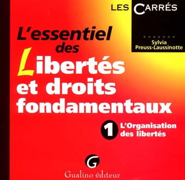 L'essentiel des libertés et droits fondamentaux. Vol. 1. L'organisation des libertés