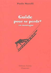 Guide pour se perdre en montagne