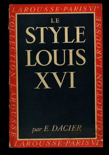 Le style Louis XVI / Dacier
