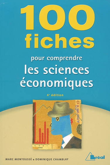 100 fiches pour comprendre les sciences économiques : écoles de commerce, 2e et 3e cycle universitaire