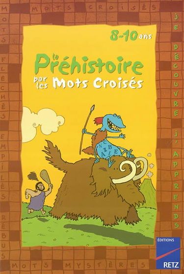 La préhistoire par les mots croisés 8-10 ans