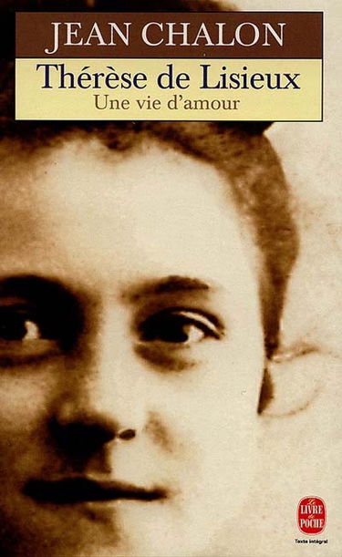 Thérèse de Lisieux : une vie d'amour