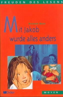 Mit Jakob wurde alles anders