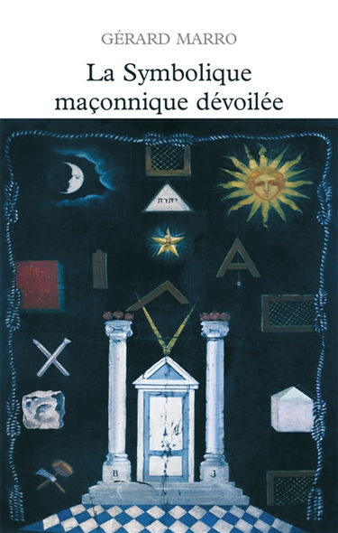 La symbolique maçonnique dévoilée