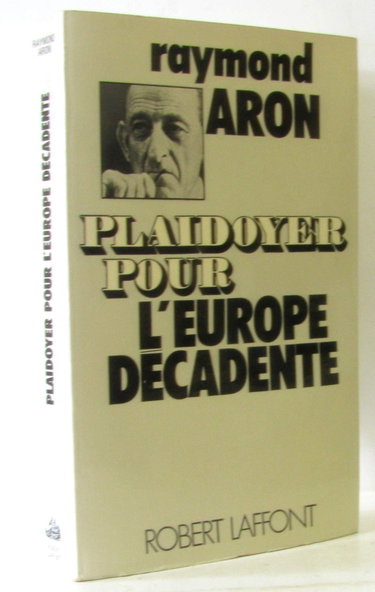 Couverture de Plaidoyer pour l'Europe décadente par Raymond Aron