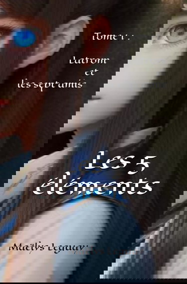 Les 5 éléments: Latrom et les sept amis
