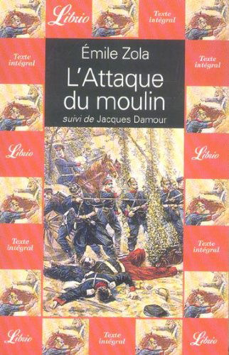 L'ATTAQUE DU MOULIN SUIVI DE : JACQUES DAMOUR