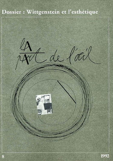 Part de l'oeil (La), n° 8. Wittgenstein et l'esthétique