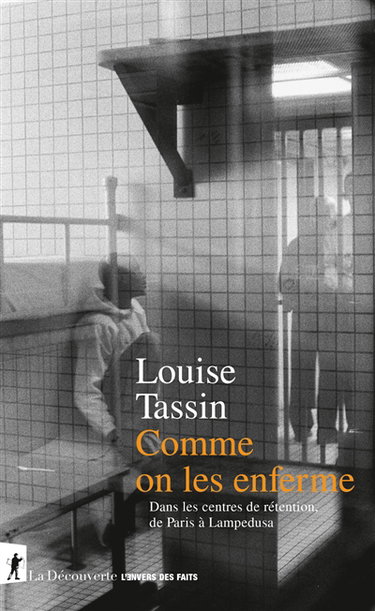 Couverture de Comme on les enferme : dans les centres de rétention, de Paris à Lampedusa