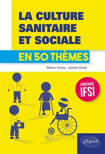 La culture sanitaire et sociale en 50 thèmes : concours IFSI