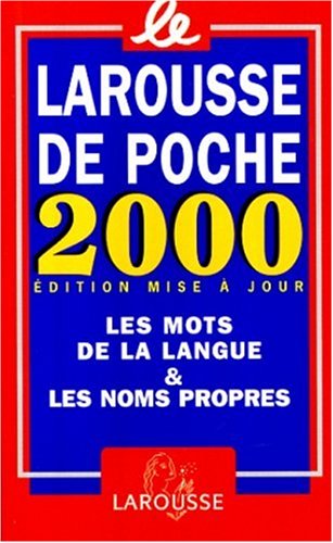 Le Larousse De Poche 2000. Les Mots De La Langue Et Les Noms Propres