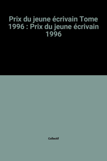 Prix du jeune écrivain 1996