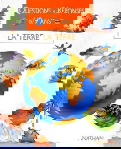 La Terre. Questions - réponses 6-9 ans