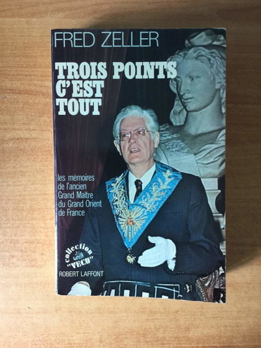 Couverture de Trois points c'est tout Les mémoires d'un ancien Grand Maître du Grand Orient de France