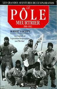 Le Pôle meurtrier : 1910-1912