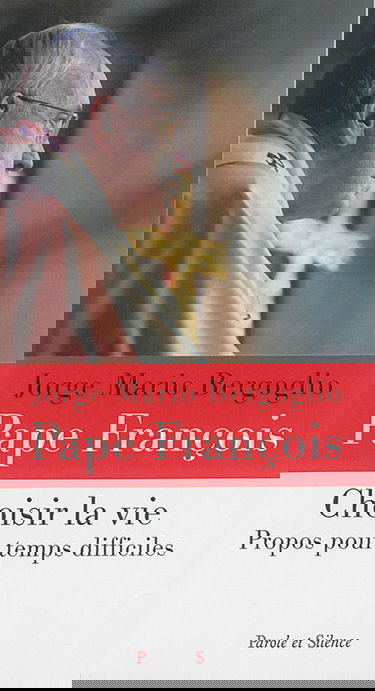 Choisir la vie : propos pour des temps difficiles