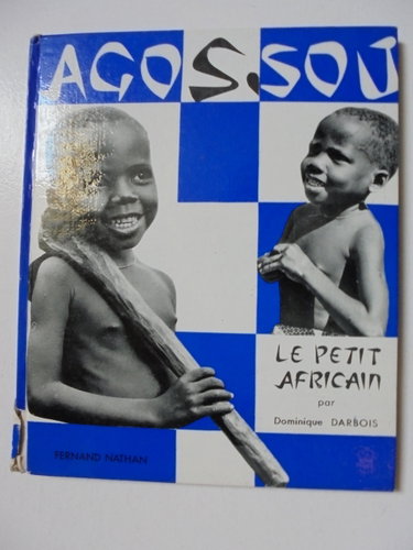 Couverture de Agossou : Le petit Africain. Texte-photos Dominique Darbois