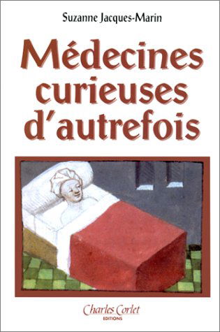 Médecines curieuses d'autrefois