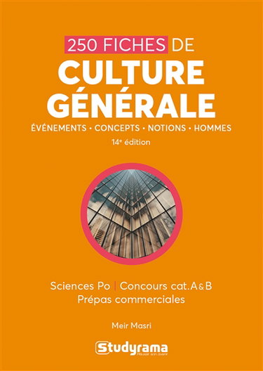 250 fiches de culture générale : événements, concepts, notions, hommes : Sciences Po, concours cat. A & B, prépas commerciales