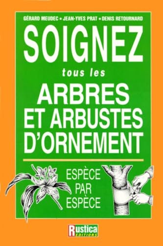 SOIGNEZ TOUS LES ARBRES ET ARBUSTES D'ORNEMENT