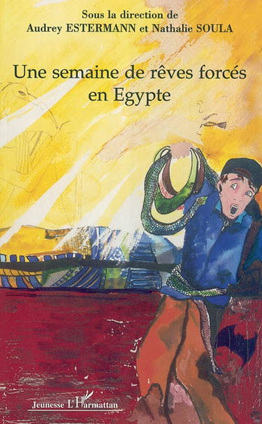 Une semaine de rêves forcés en Egypte