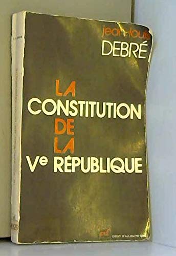 La Constitution de la Ve Republique