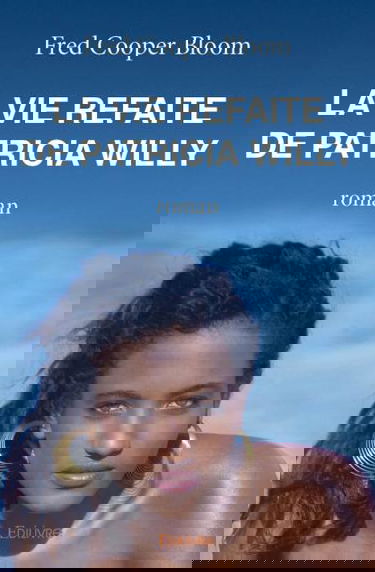 La vie refaite de patricia willy : Roman