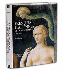 Fresques italiennes de la Renaissance. Vol. 1. 1400-1470