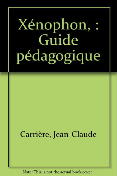 Le banquet, Xénophon : guide pédagogique. Platon, Ménexène