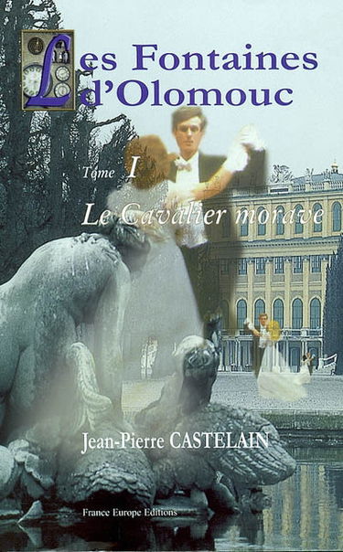Les fontaines d'Olomouc. Vol. 1. Le cavalier morave