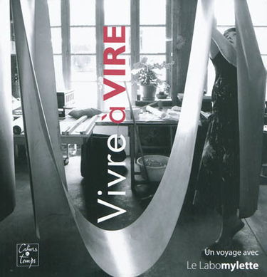 Vivre à Vire : un voyage avec la Labomylette