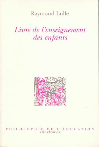 Livre de l'enseignement des enfants : doctrina pueril