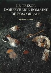 Couverture de Le trésor d'orfèvrerie romaine de Boscareale, Musée du Louvre