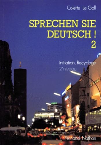 Sprechen Sie Deutsch ! : niveau 2, perfectionement, recyclage