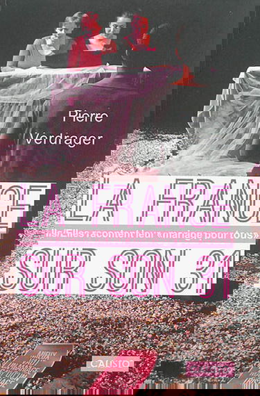 La France sur son 31 : ils-elles racontent leur mariage pour tous