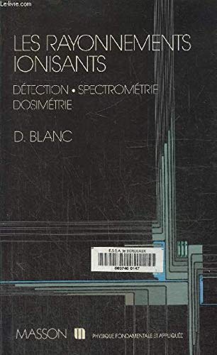 Les Rayonnements ionisants: Détection, spectrométrie, dosimétrie
