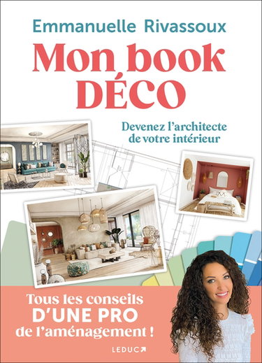 Couverture de Mon book déco : devenez l'architecte de votre intérieur : tous les conseils d'une pro de l'aménagement !