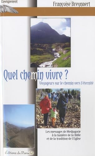 Quel chemin vivre ? : voyageurs sur le chemin vers l'éternité